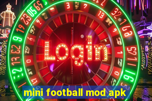 mini football mod apk